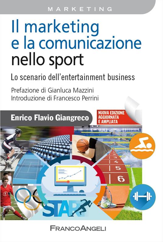 Il marketing e la comunicazione nello sport. Lo scenario dell'entertainment business. Nuova ediz. - Enrico Flavio Giangreco - copertina