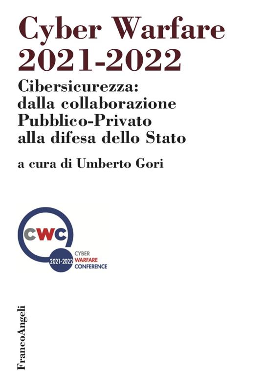 Cyber warfare 2021-2022. Cibersicurezza: dalla collaborazione pubblico-privato alla difesa dello Stato - copertina