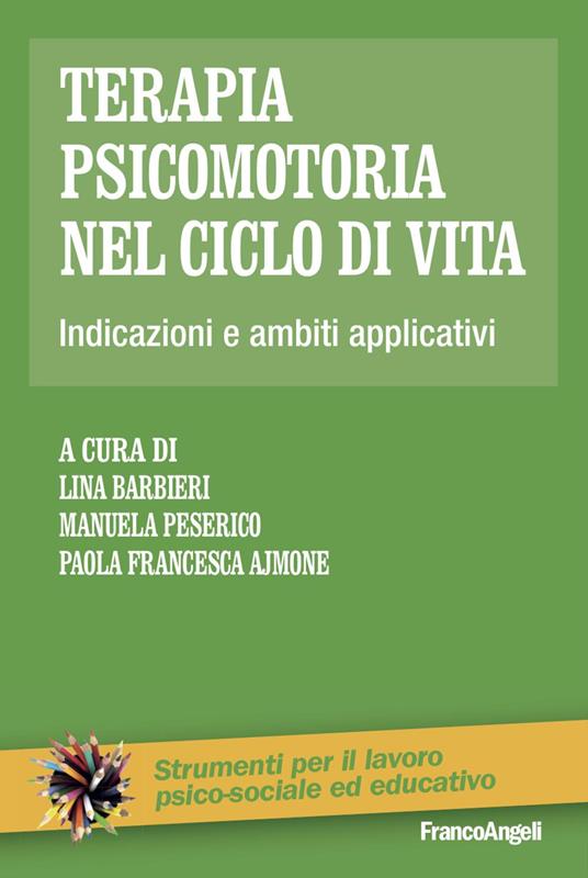 Terapia psicomotoria nel ciclo di vita. Indicazioni e ambiti applicativi - copertina