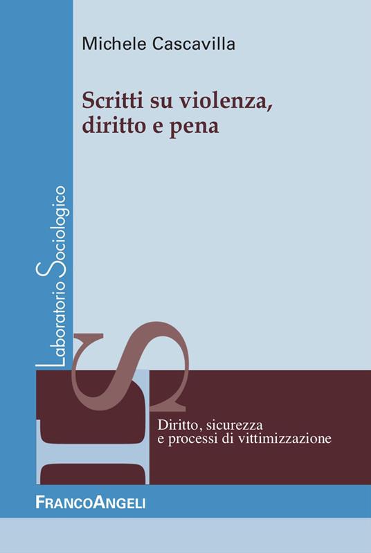 Scritti su violenza, diritto e pena - Michele Cascavilla - copertina