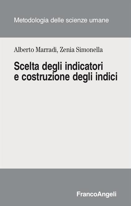 Scelta degli indicatori e costruzione degli indici - Alberto Marradi,Zenia Simonella - copertina