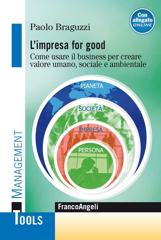 L'impresa for good. Come usare il business per creare valore umano, sociale e ambientale - Paolo Braguzzi - copertina