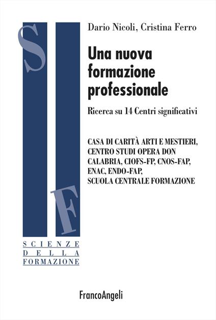Una nuova formazione professionale. Ricerca su 14 Centri significativi - Dario Nicoli,Cristina Ferro - copertina