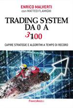 Trading system da 0 a 300. Capire strategie e algoritmi a tempo di record