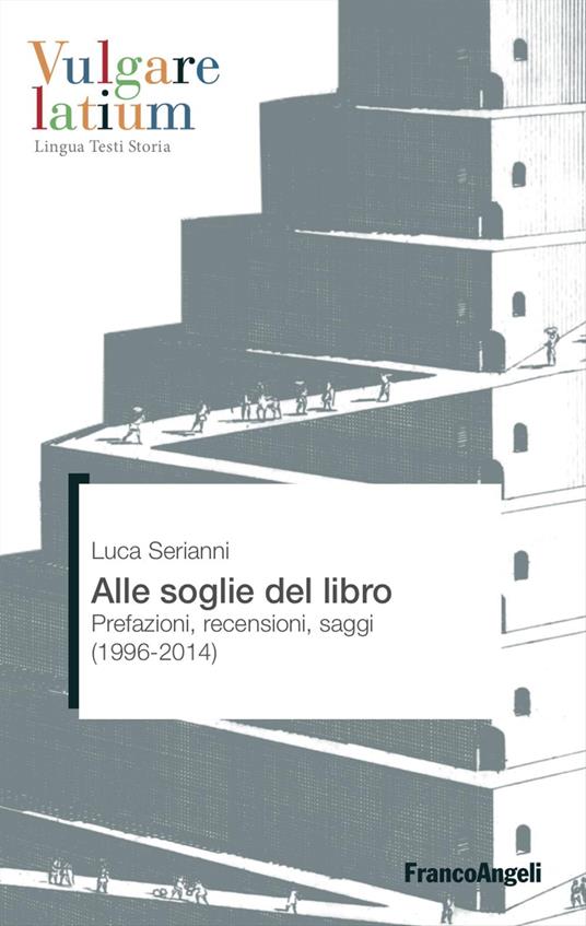Alle soglie del libro. Prefazioni, recensioni, saggi (1996-2014) - Luca Serianni - copertina