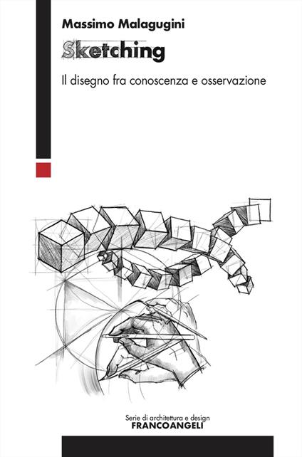 Sketching. Il disegno fra conoscenza e osservazione - Massimo Malagugini - copertina