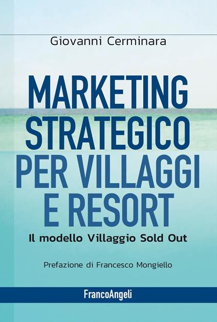 Marketing strategico per villaggi e resort. Il modello Villaggio Sold Out - Giovanni Cerminara - copertina