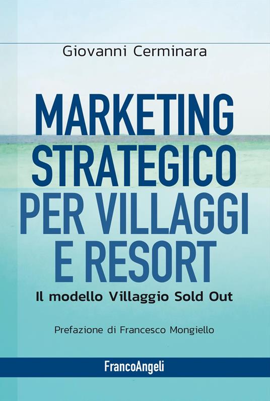 Marketing strategico per villaggi e resort. Il modello Villaggio Sold Out - Giovanni Cerminara - copertina