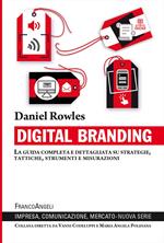 Digital branding. La guida completa e dettagliata su strategie, tattiche, strumenti e misurazioni