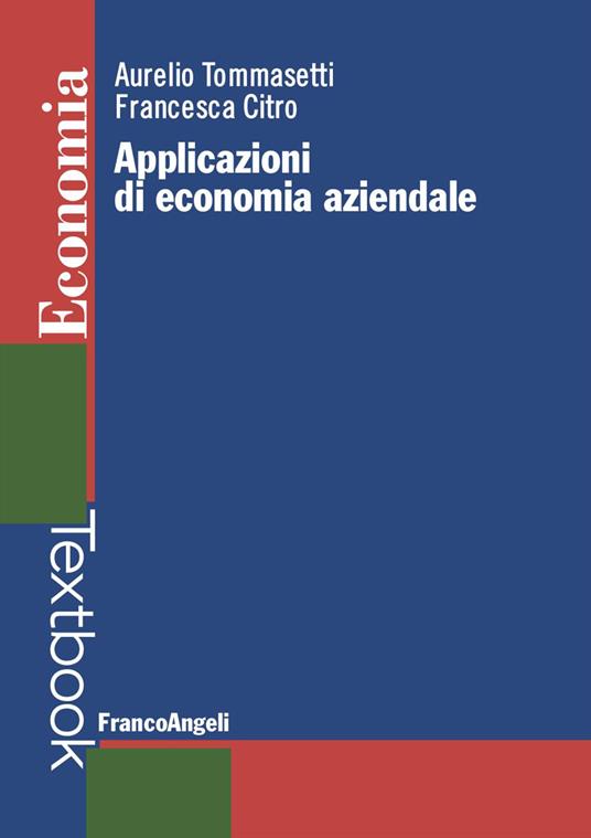 Applicazioni di economia aziendale - Aurelio Tommasetti,Francesca Citro - copertina