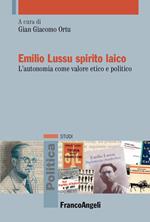 Emilio Lussu spirito laico. L'autonomia come valore etico e politico