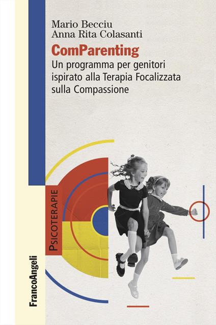 ComParenting. Un programma per genitori ispirato alla terapia focalizzata sulla compassione - Mario Becciu,Anna Rita Colasanti - copertina