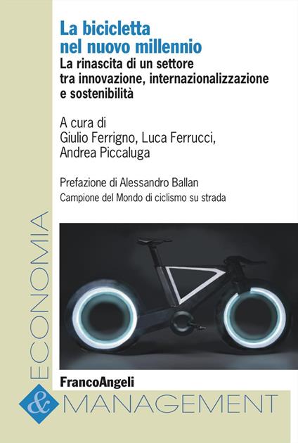 La bicicletta nel nuovo millennio. La rinascita di un settore tra innovazione, internazionalizzazione e sostenibilità - copertina