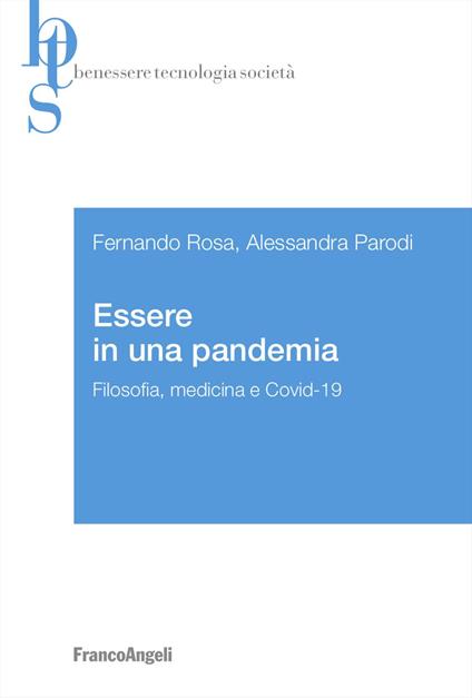 Essere in una pandemia. Filosofia, medicina e Covid-19 - Fernando Rosa,Alessandra Parodi - copertina
