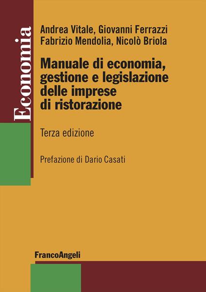 Manuale di economia, gestione e legislazione delle imprese di ristorazione - Andrea Vitale,Giovanni Ferrazzi,Fabrizio Mendolia - copertina