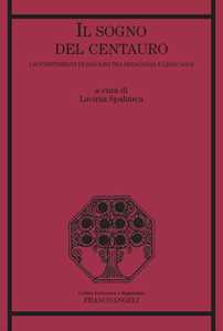 Il sogno del centauro. I sovvertimenti di Pasolini tra pedagogia e linguaggi