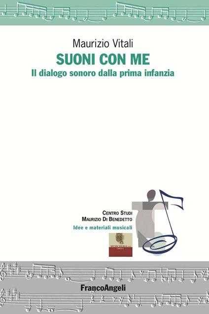 Suoni con me. Il dialogo sonoro dalla prima infanzia - Maurizio Vitali - ebook