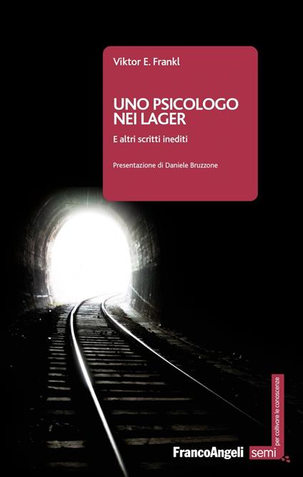 Uno psicologo nei lager. E altri scritti inediti - Viktor E. Frankl,Matteo Franco,Nicoletta Schmitz Sipos - ebook
