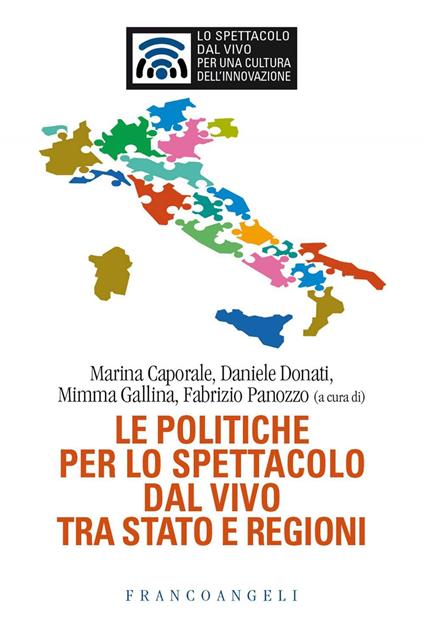 Le politiche per lo spettacolo dal vivo tra Stato e Regioni - Marina Caporale,Daniele Donati,Mimma Gallina,Fabrizio Panozzo - ebook