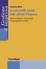 Le esternalità sociali delle attività d'impresa. Teorie, evidenze e implicazioni di management e policy