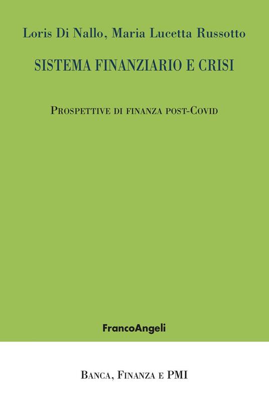 Sistema finanziario e crisi. Prospettive di finanza post-Covid - Loris Di Nallo,Maria Lucetta Russotto - ebook