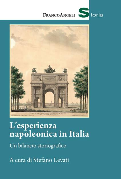 L' esperienza napoleonica in Italia. Un bilancio storiografico - Stefano Levati - ebook