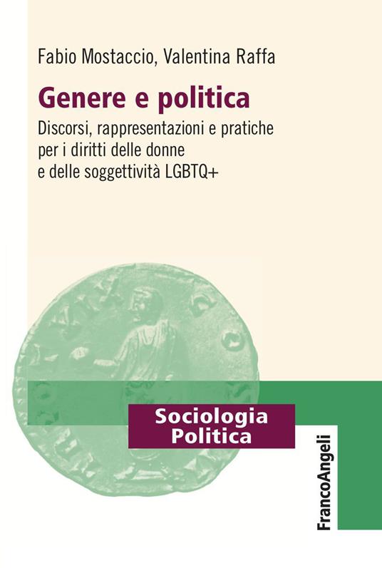 Genere e politica. Discorsi, rappresentazioni e pratiche per i diritti delle donne e delle soggettività LGBTQ+ - Fabio Mostaccio,Valentina Raffa - ebook