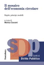 Il mosaico dell'economia circolare. Regole, principi, modelli