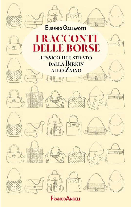 I racconti delle borse. Lessico illustrato dalla Birkin allo zaino - Eugenio Gallavotti - ebook