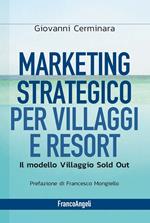 Marketing strategico per villaggi e resort. Il modello Villaggio Sold Out