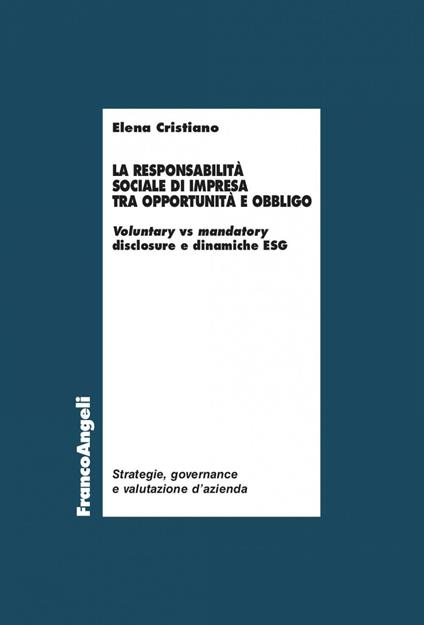 La responsabilità sociale di impresa tra opportunità e obbligo - Elena Cristiano - ebook