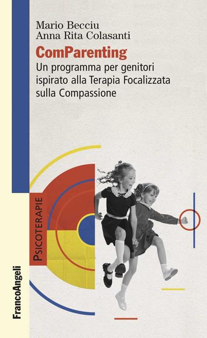 ComParenting. Un programma per genitori ispirato alla terapia focalizzata sulla compassione - Mario Becciu,Anna Rita Colasanti - ebook