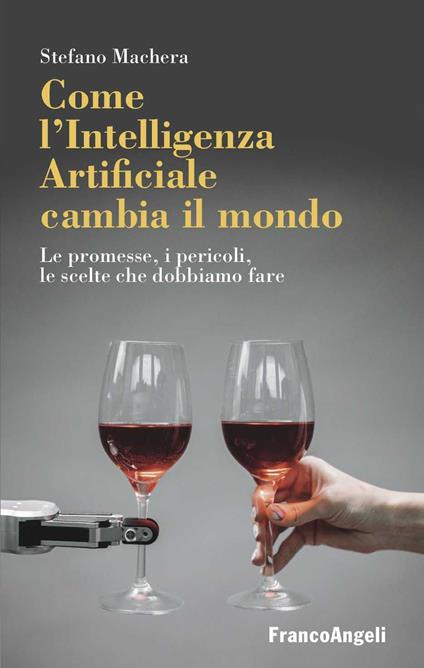 Come l'intelligenza artificiale cambia il mondo. Le promesse, i pericoli, le scelte che dobbiamo fare - Stefano Machera - ebook