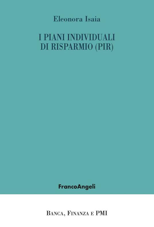 I Piani Individuali di Risparmio (PIR) - Eleonora Isaia - ebook