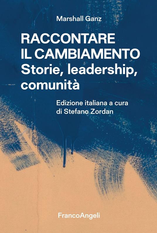 Raccontare il cambiamento. Storie, leadership, comunità - Marshall Ganz,Stefano Zordan - ebook