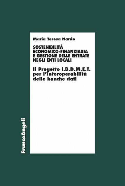 Sostenibilità economico-finanziaria e gestione delle entrate negli enti locali - Maria Teresa Nardo - ebook