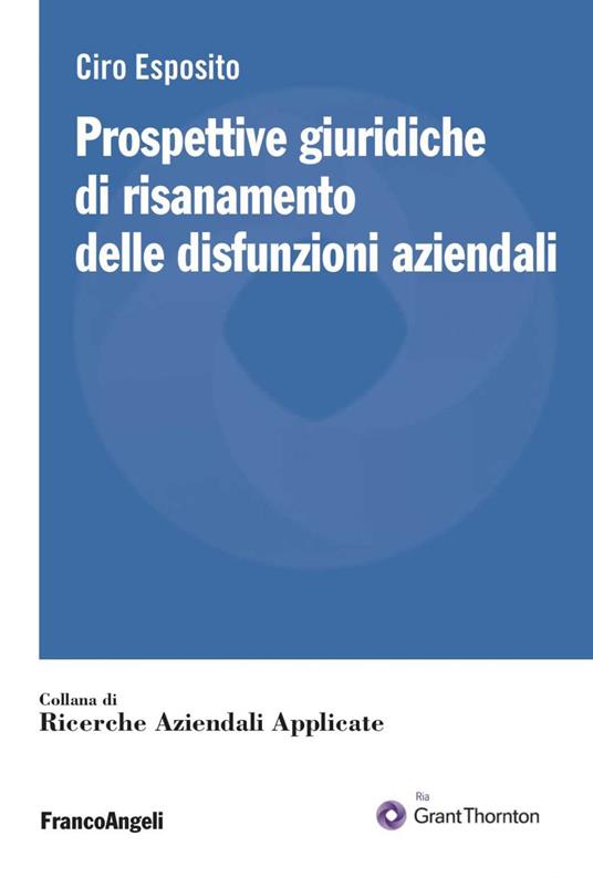 Prospettive giuridiche di risanamento delle disfunzioni aziendali - Ciro Esposito - ebook