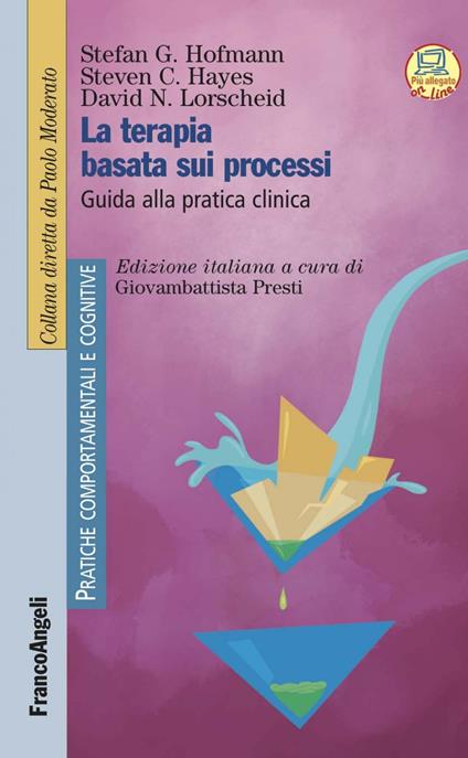 La terapia basata sui processi. Guida alla pratica clinica - Steven C. Hayes,Stefan G. Hofmann,David N. Lorscheid,Giovambattista Presti - ebook