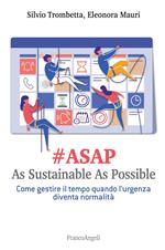 #Asap. As sustainable sas possible. Come gestire il tempo quando l'urgenza diventa normalità