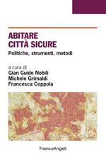 Abitare città sicure. Politiche, strumenti, metodi