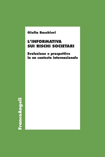 L' informativa sui rischi societari. Evoluzione e prospettive in un contesto internazionale - Giulia Baschieri - ebook