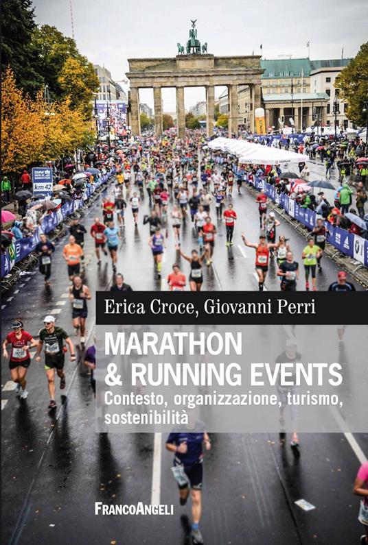 Marathon & running events. Contesto, organizzazione, turismo, sostenibilità - Erica Croce,Giovanni Perri - ebook