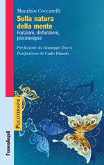 Sulla natura della mente. Funzioni, disfunzioni, psicoterapia