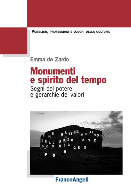 Monumenti e spirito del tempo. Segni del potere e gerarchie dei valori - Emma De Zardo - ebook
