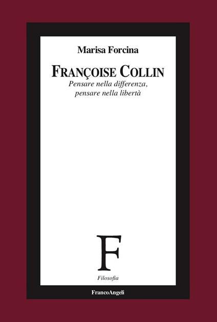 Françoise Collin. Pensare nella differenza, pensare nella libertà - Marisa Forcina - ebook