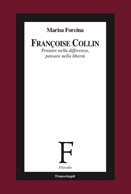 Françoise Collin. Pensare nella differenza, pensare nella libertà - Marisa Forcina - ebook