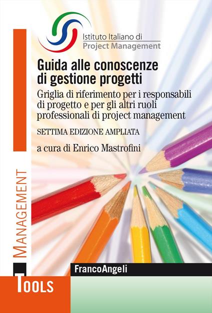 Guida alle conoscenze di gestione progetti. Griglia di riferimento per i responsabili di progetto e per gli altri ruoli professionali di project management. Ediz. ampliata - copertina