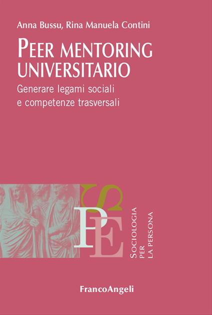 Peer mentoring universitario. Generare legami sociali e competenze trasversali - Anna Bussu,Rina Manuela Contini - copertina