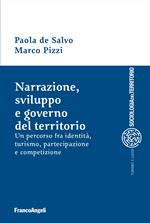 Narrazione, sviluppo e governo del territorio. Un percorso fra identità, turismo, partecipazione e competizione