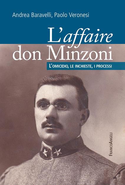 L'affaire don Minzoni. L'omicidio, le inchieste, i processi - Andrea Baravelli,Paolo Veronesi - copertina